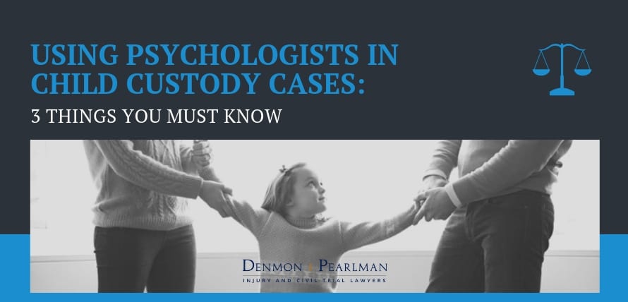 Using Psychologists in Child Custody Cases